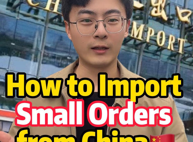 How to Import Small Orders from China | Danielsourcing Guide